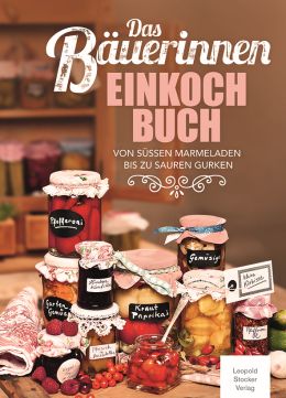 Das Bäurinnen Einkochbuch